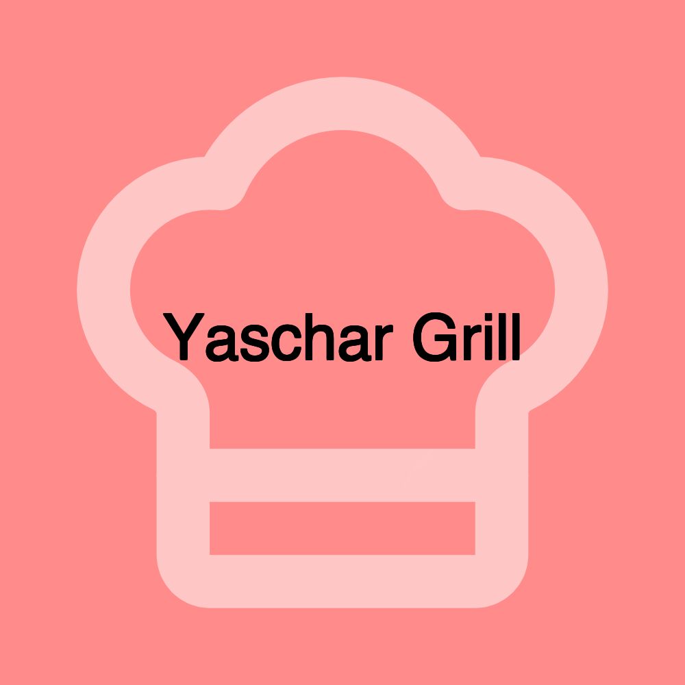 Yaschar Grill