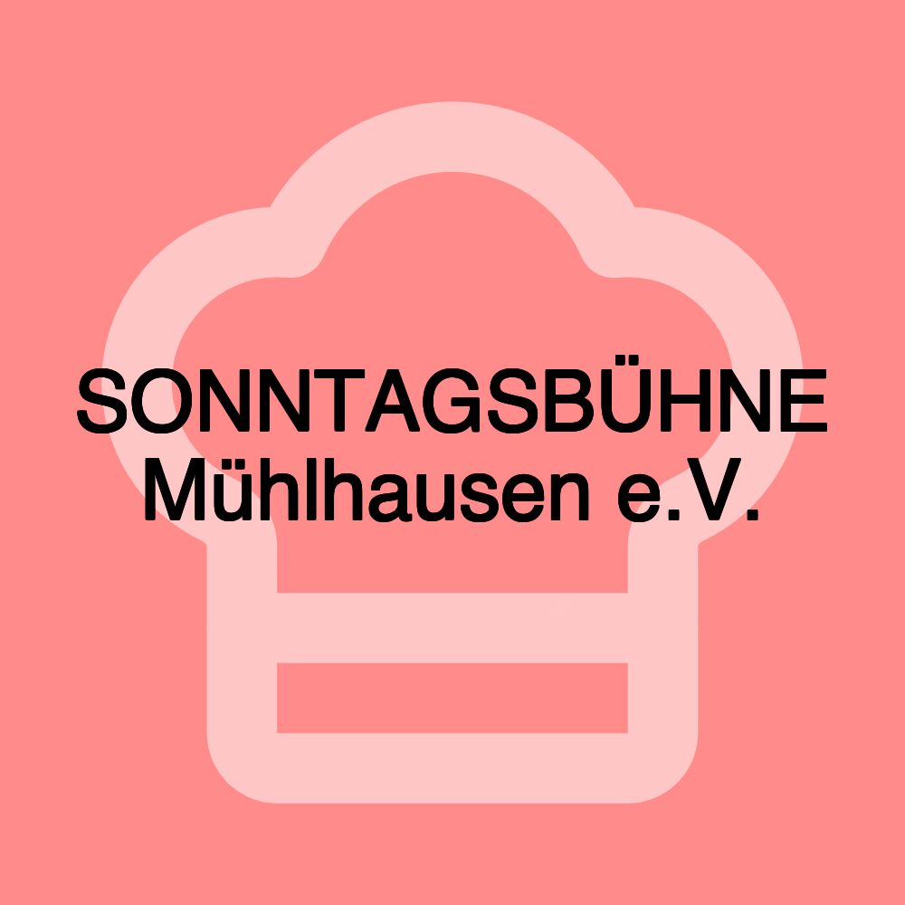 SONNTAGSBÜHNE Mühlhausen e.V.