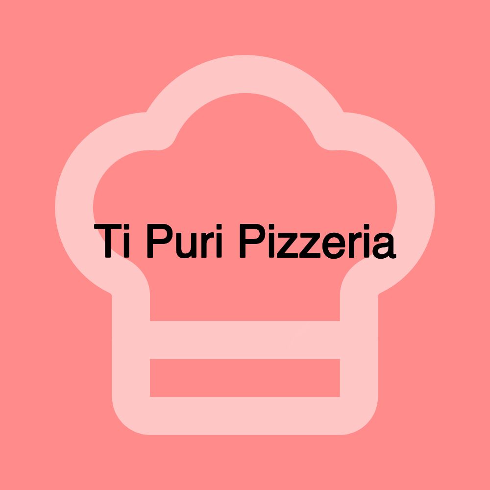 Ti Puri Pizzeria