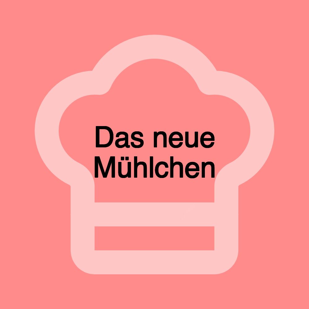 Das neue Mühlchen