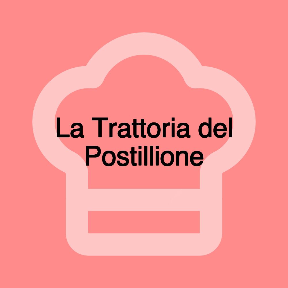 La Trattoria del Postillione La Trattoria del Postillione