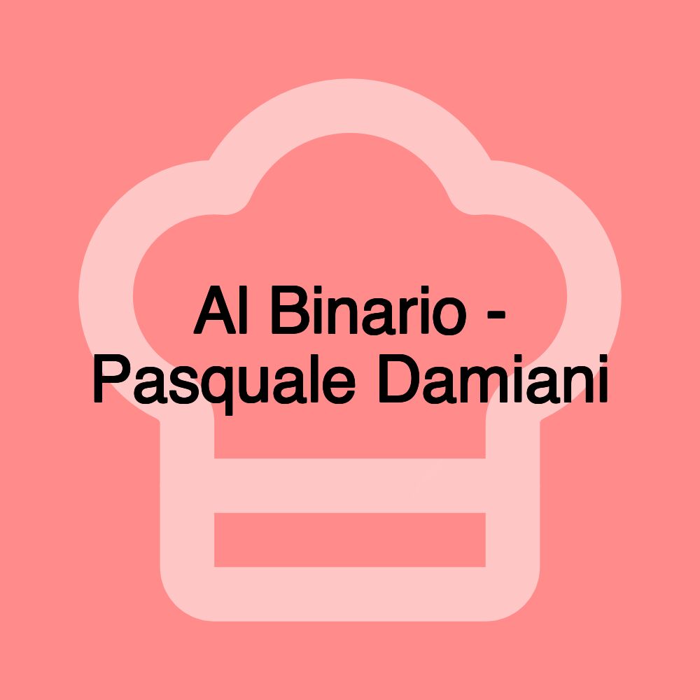 Al Binario - Pasquale Damiani