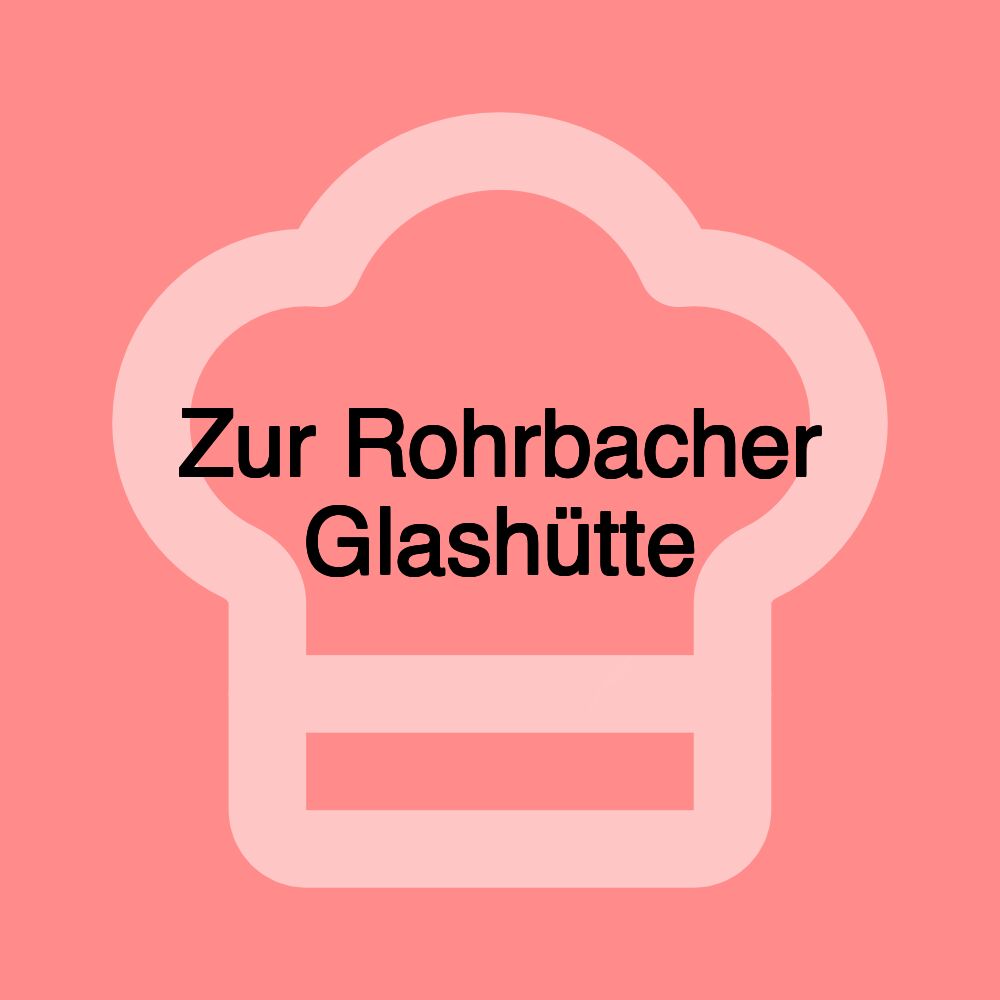 Zur Rohrbacher Glashütte