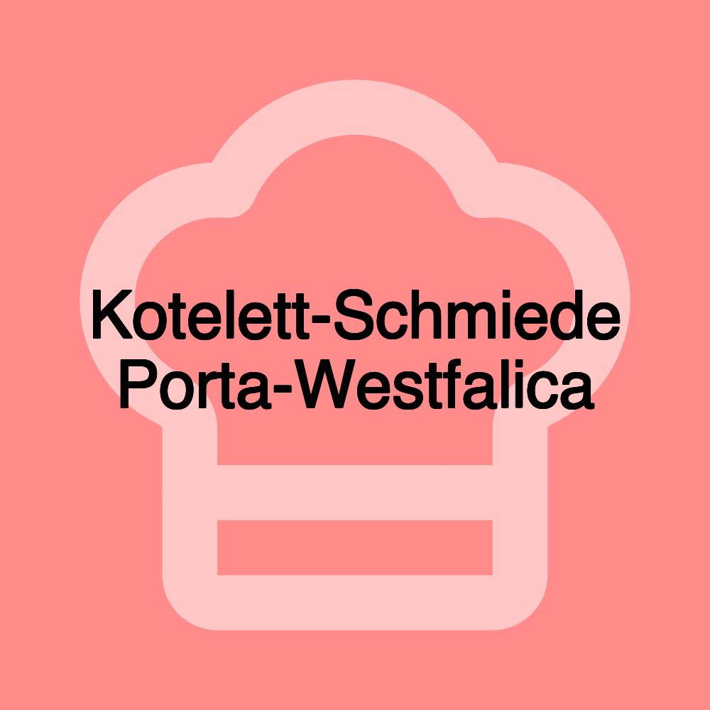 Kotelett-Schmiede Porta-Westfalica Kotelett-Schmiede Porta-Westfalica