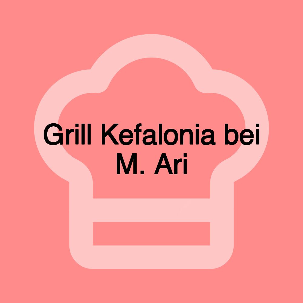 Grill Kefalonia bei M. Ari Grill Kefalonia bei M. Ari