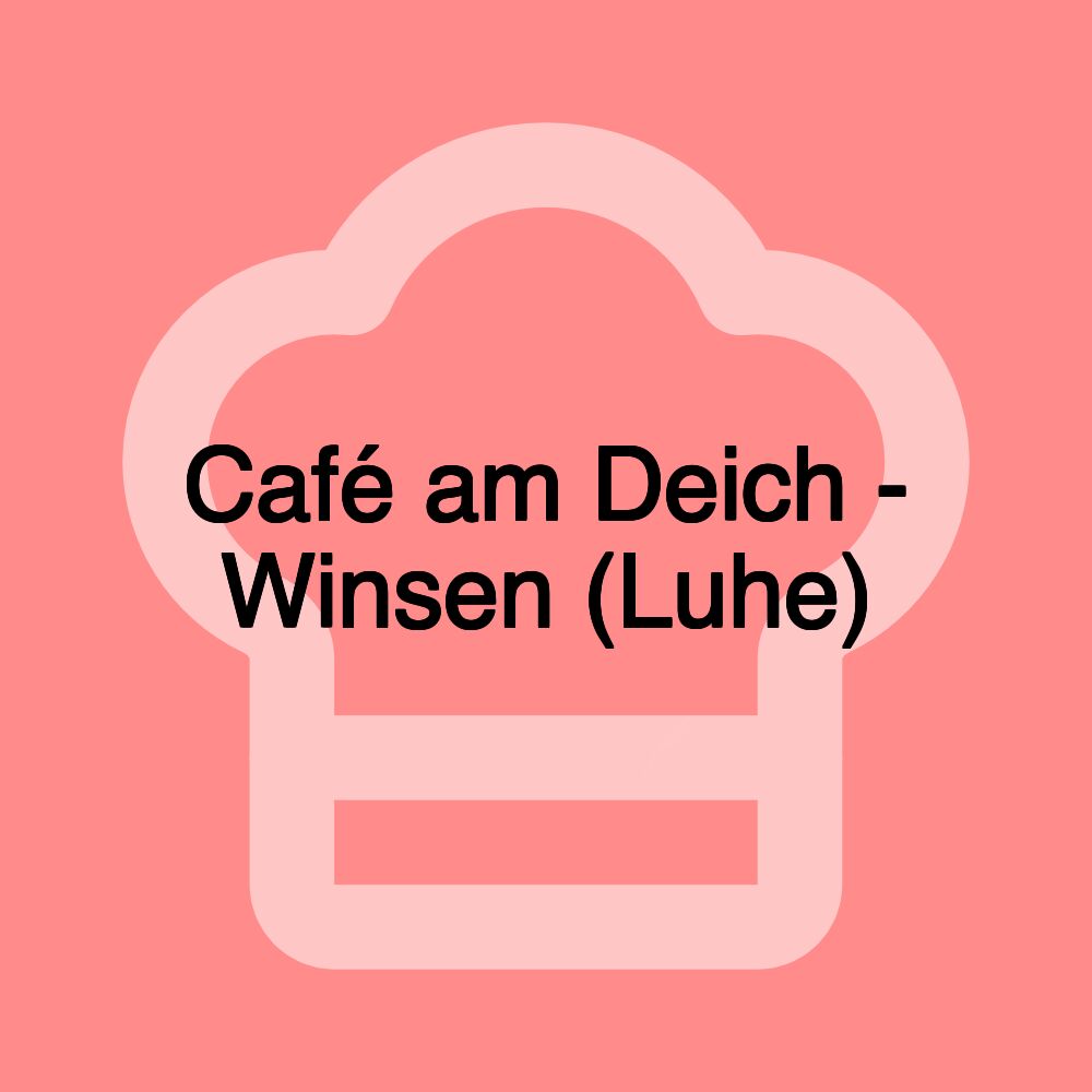 Café am Deich - Winsen (Luhe) Café am Deich - Winsen (Luhe)