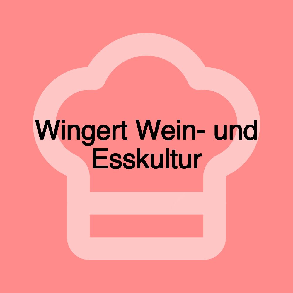 Wingert Wein- und Esskultur
