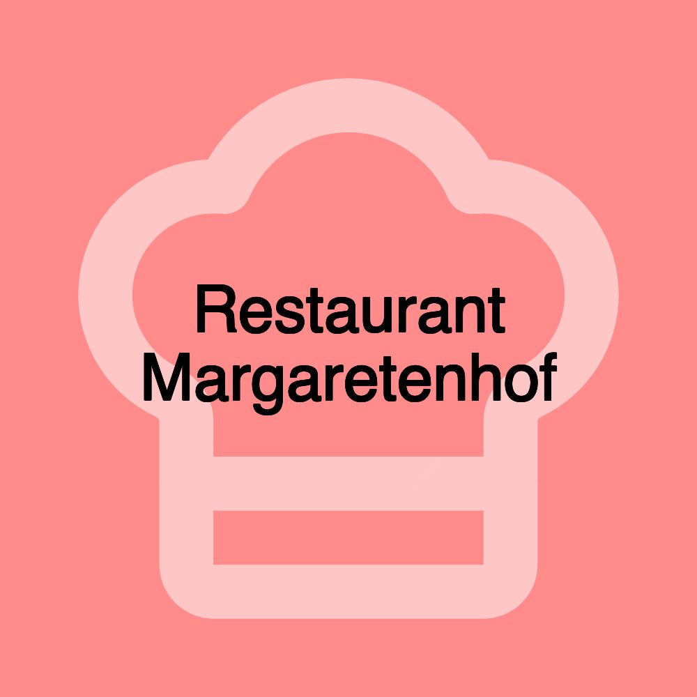 Restaurant Margaretenhof Restaurant Margaretenhof