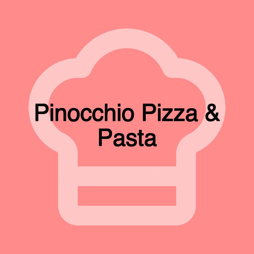 Pinocchio Pizza & Pasta Pinocchio Pizza & Pasta