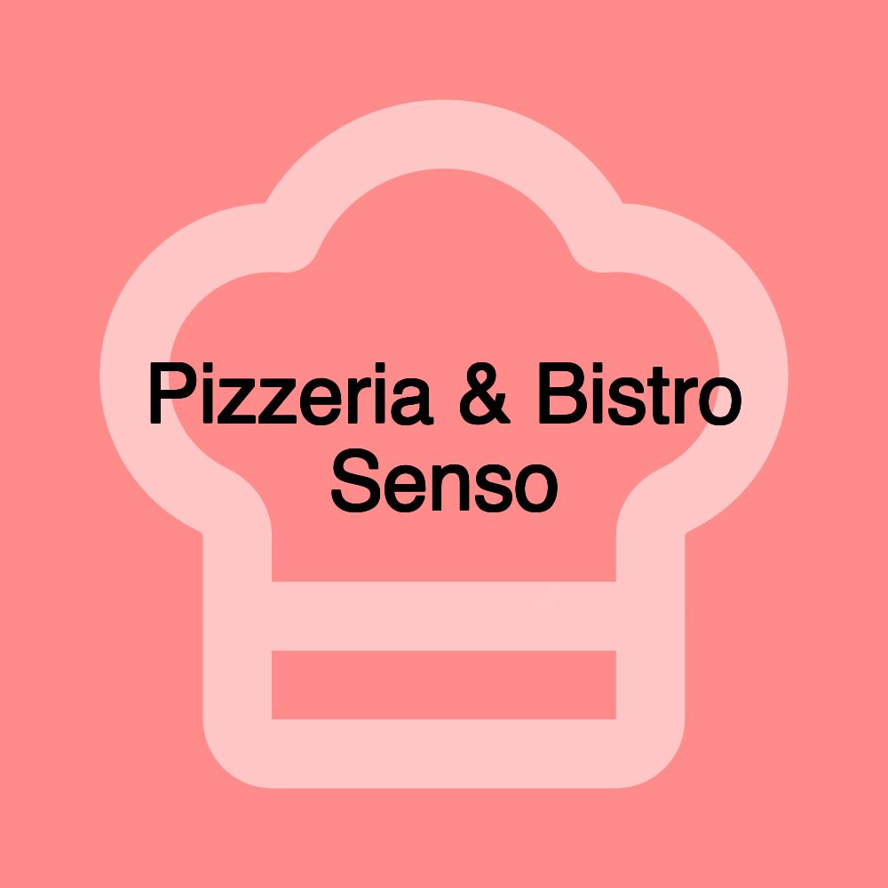 Pizzeria & Bistro Senso