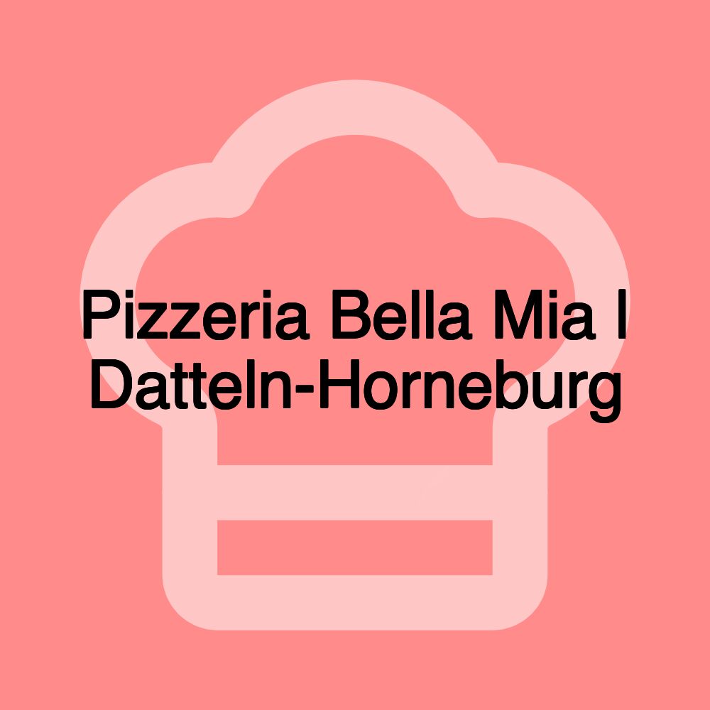 Pizzeria Bella Mia | Datteln-Horneburg Pizzeria Bella Mia | Datteln-Horneburg