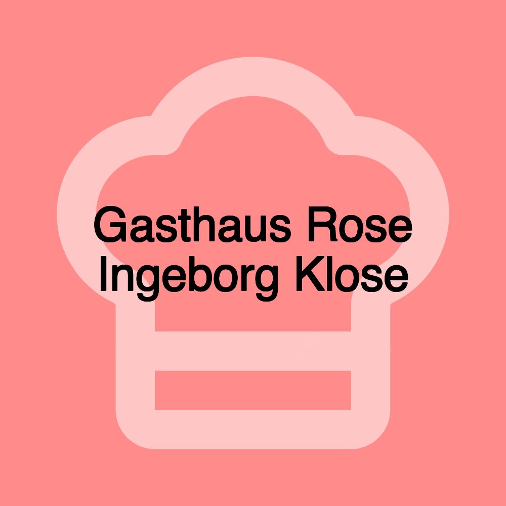 Gasthaus Rose Ingeborg Klose