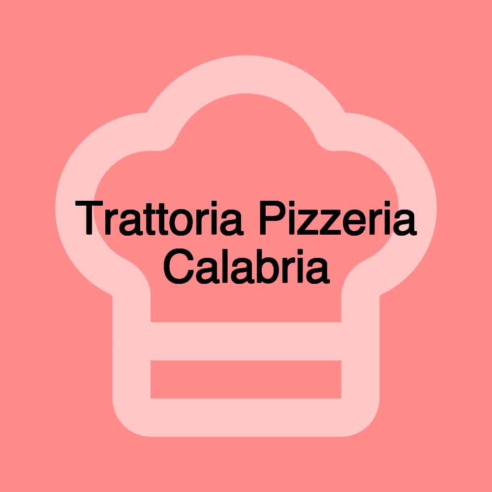 Trattoria Pizzeria Calabria