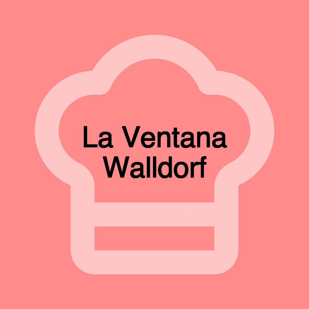La Ventana Walldorf
