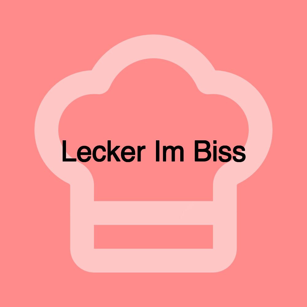 Lecker Im Biss