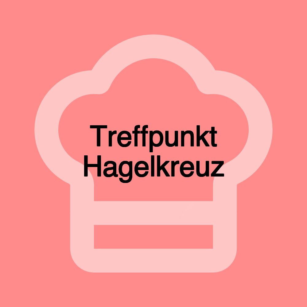Treffpunkt Hagelkreuz Treffpunkt Hagelkreuz