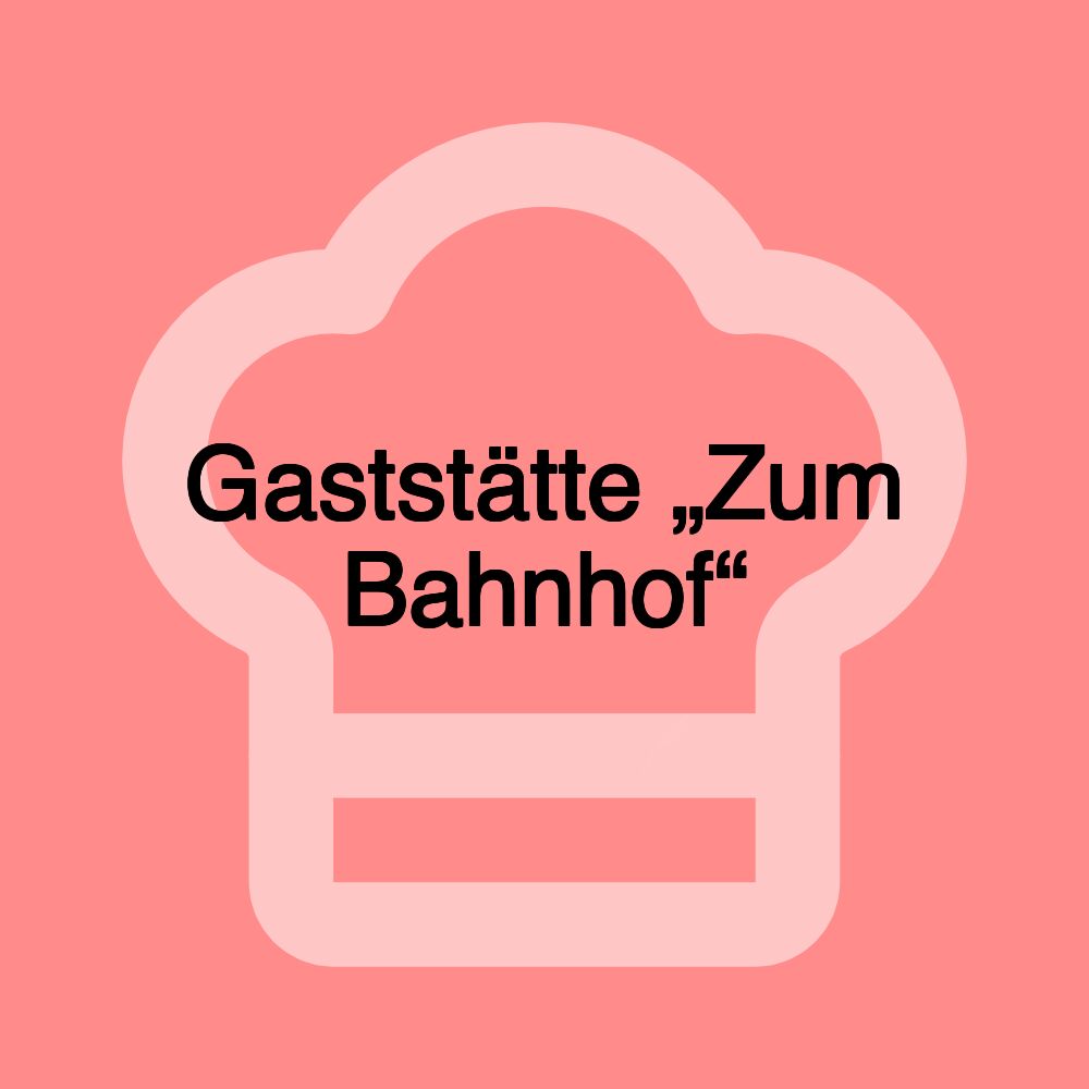 Gaststätte „Zum Bahnhof“