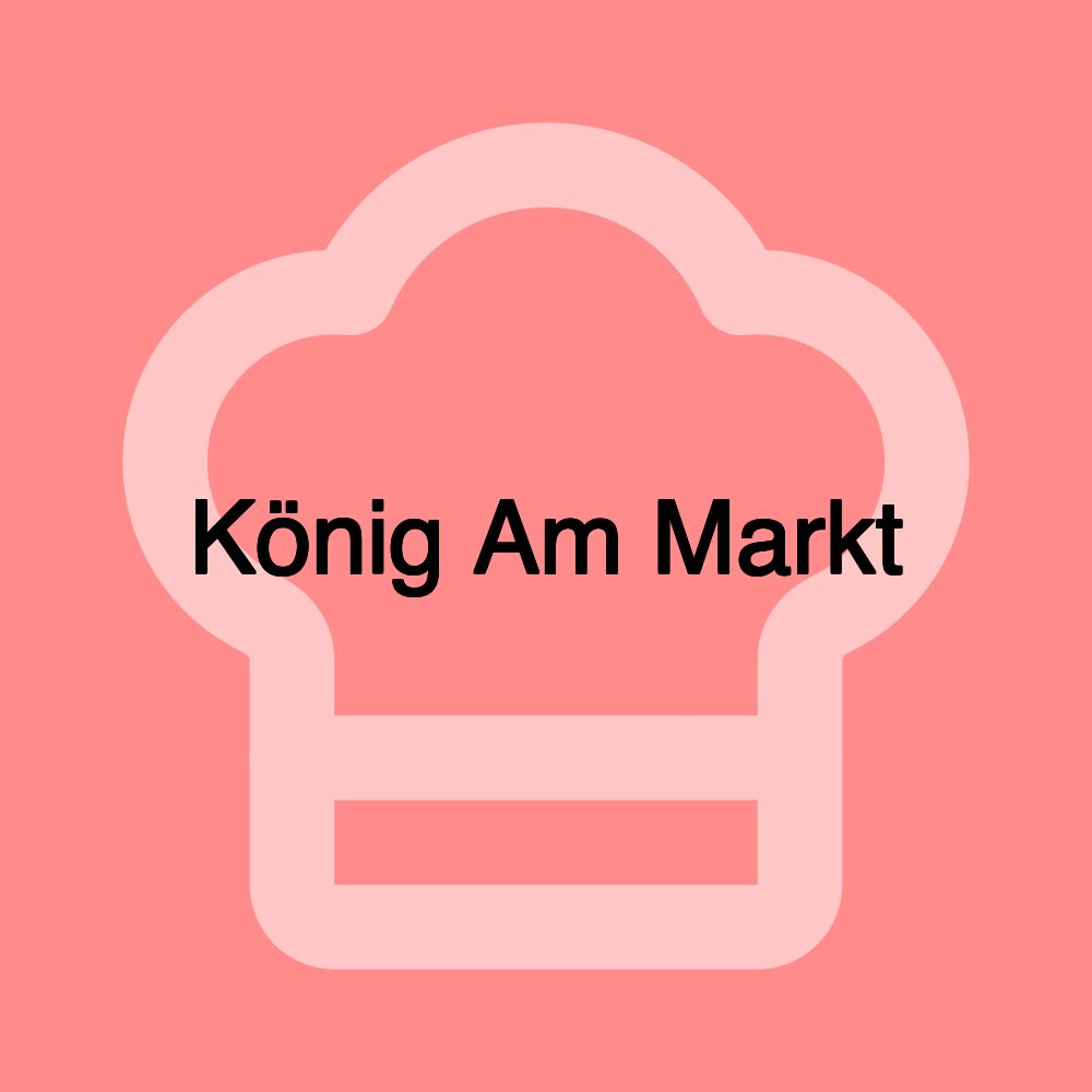 König Am Markt