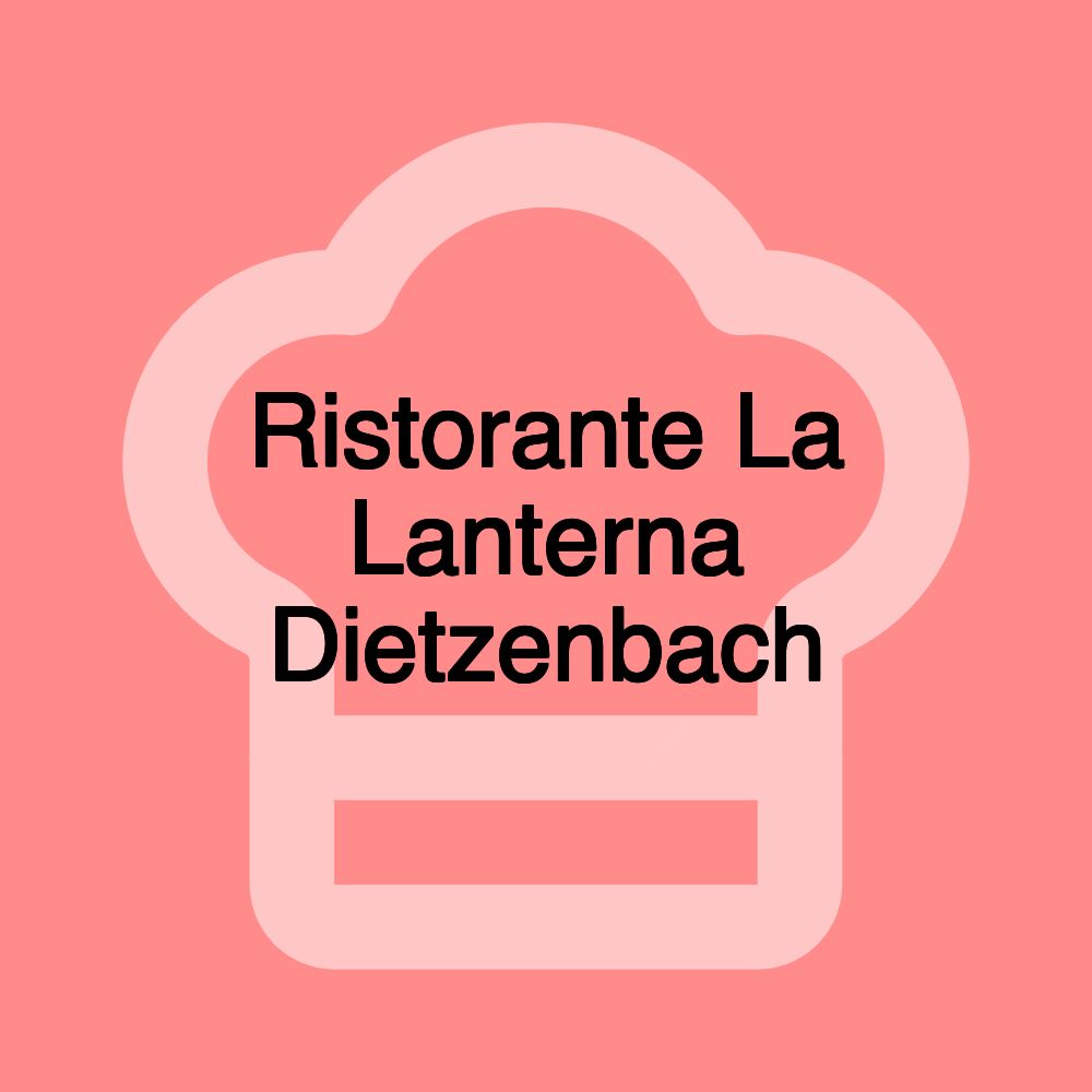 Ristorante La Lanterna Dietzenbach