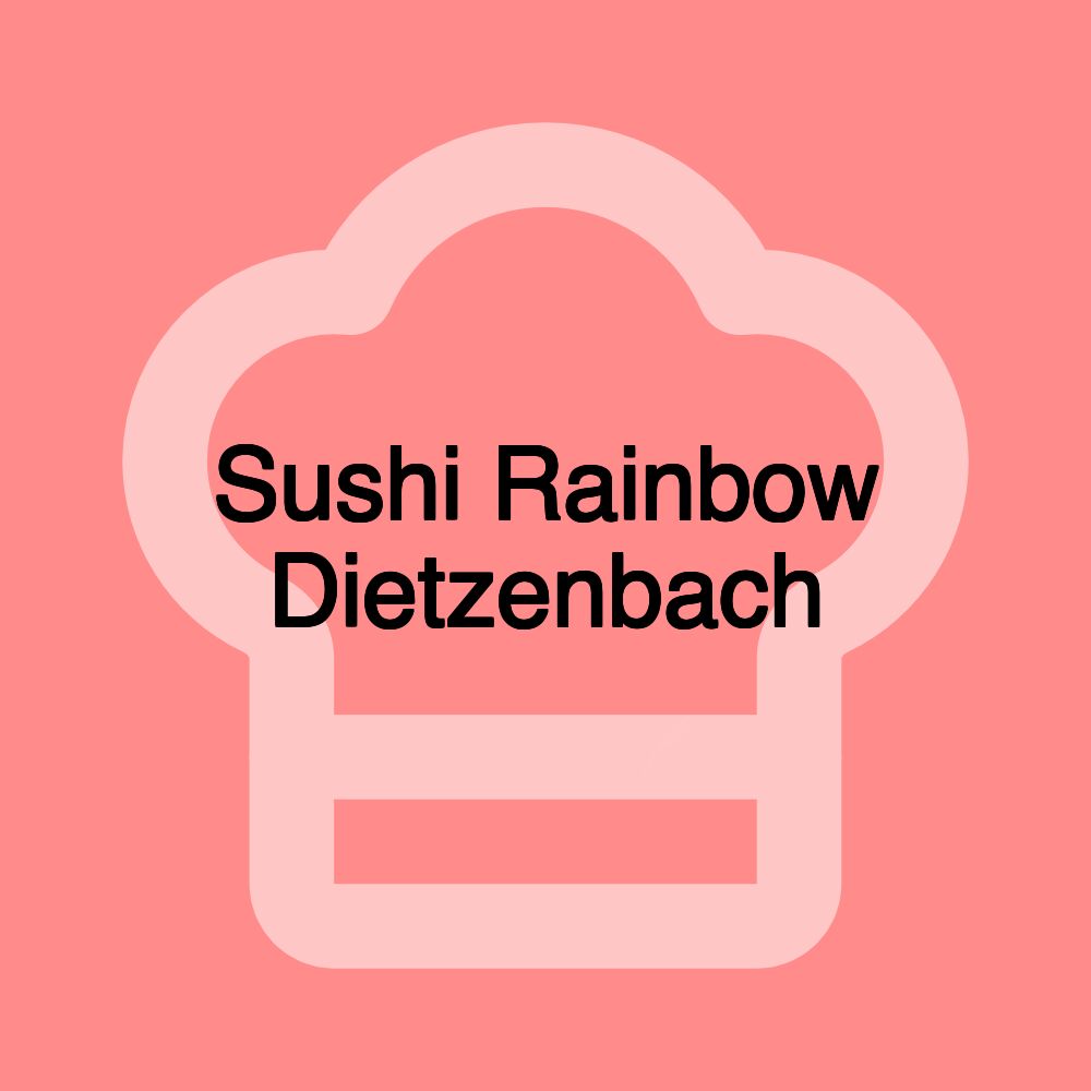 Sushi Rainbow Dietzenbach Sushi Rainbow Dietzenbach