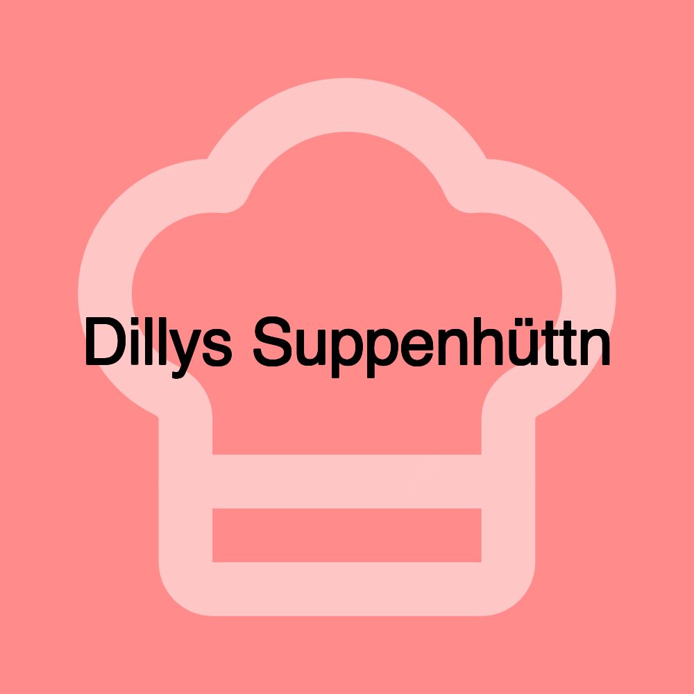 Dillys Suppenhüttn Dillys Suppenhüttn