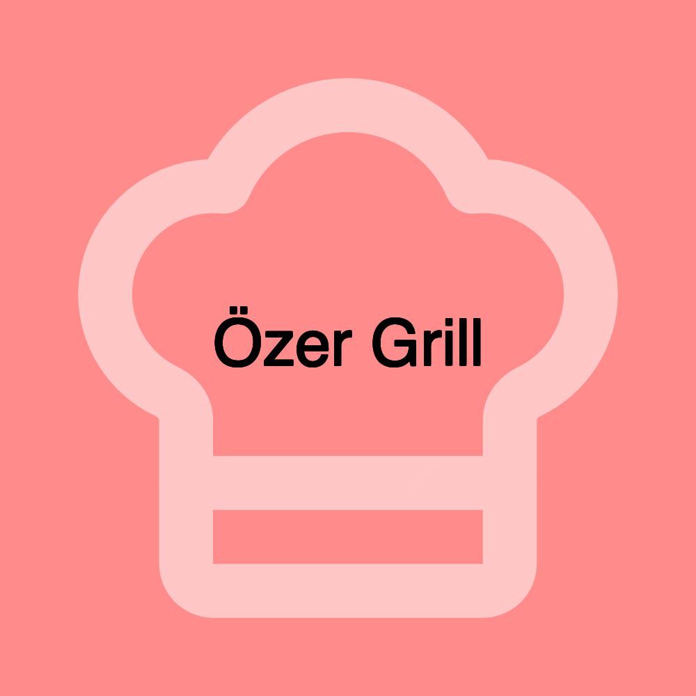 Özer Grill Özer Grill