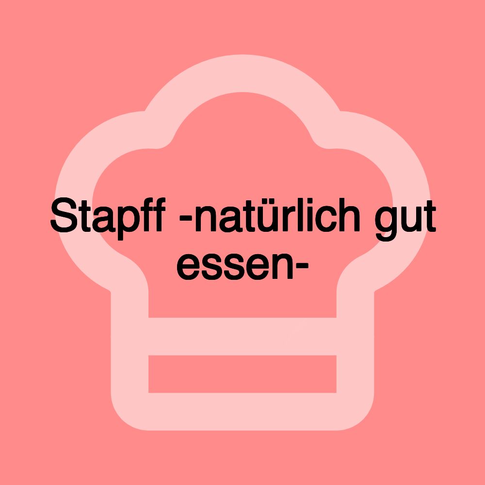 Stapff -natürlich gut essen-
