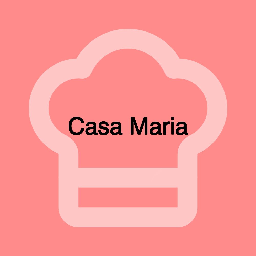Casa Maria Casa Maria