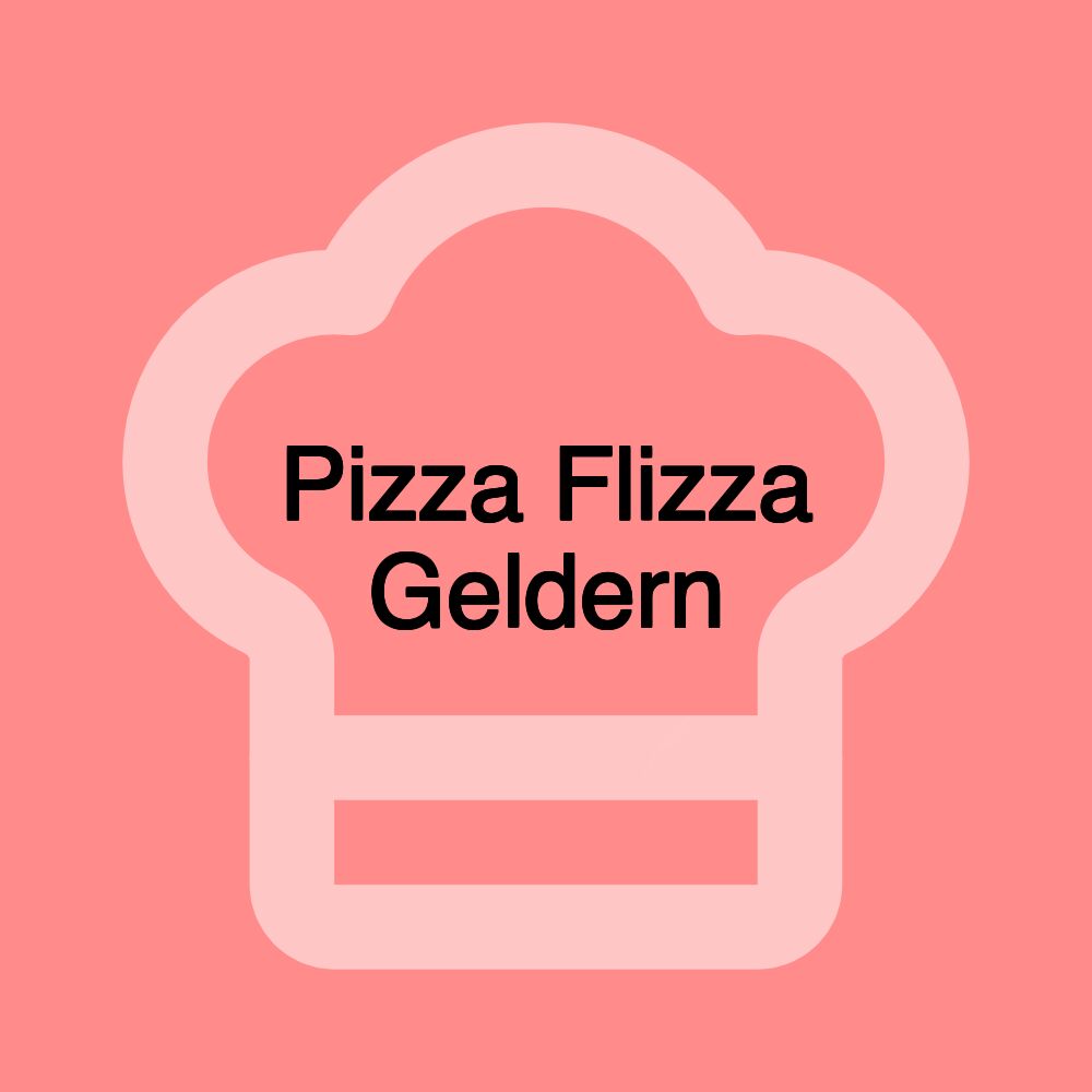 Pizza Flizza Geldern Pizza Flizza Geldern