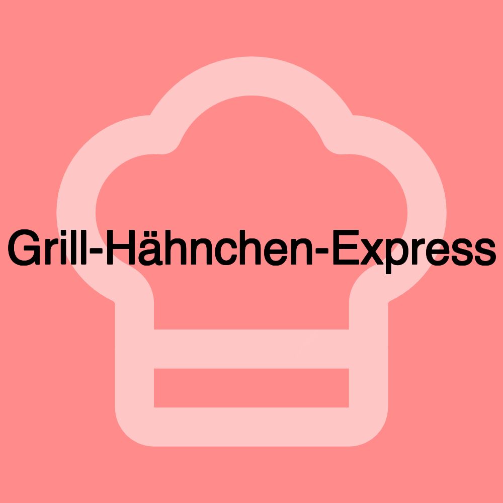 Grill-Hähnchen-Express Grill-Hähnchen-Express