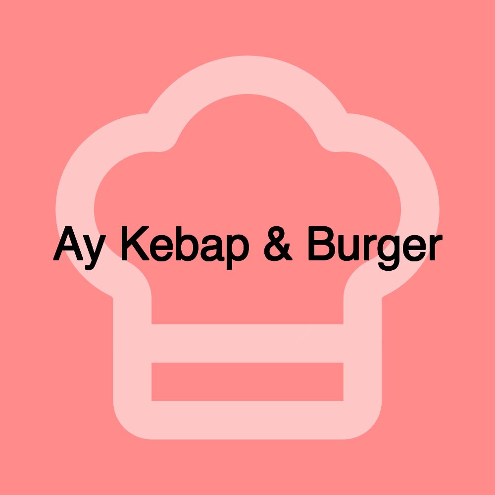 Ay Kebap & Burger
