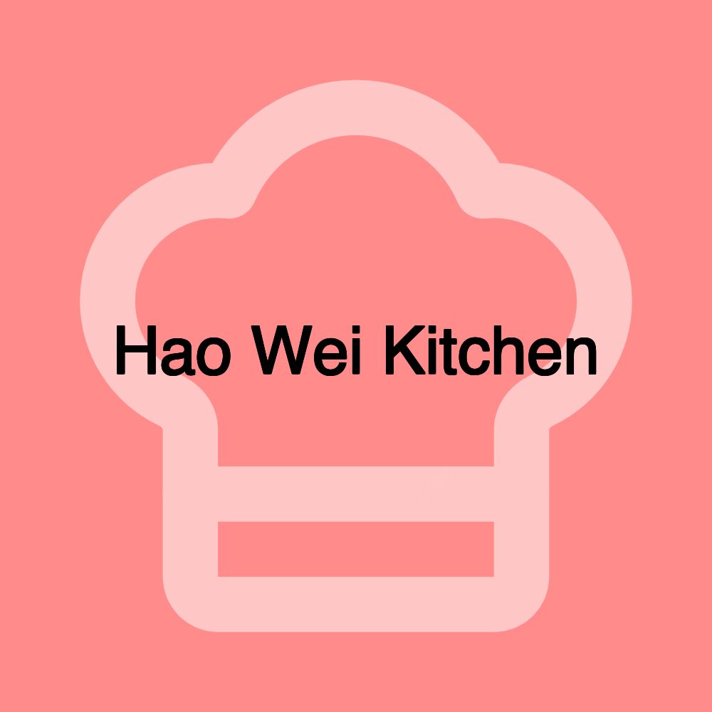 Hao Wei Kitchen Hao Wei Kitchen