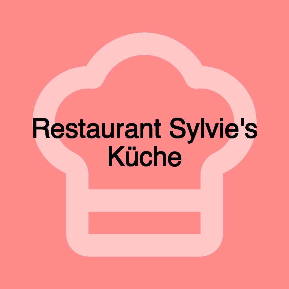 Restaurant Sylvie's Küche