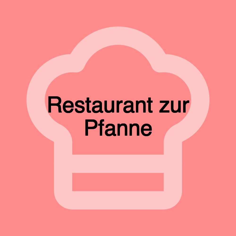 Restaurant zur Pfanne Restaurant zur Pfanne