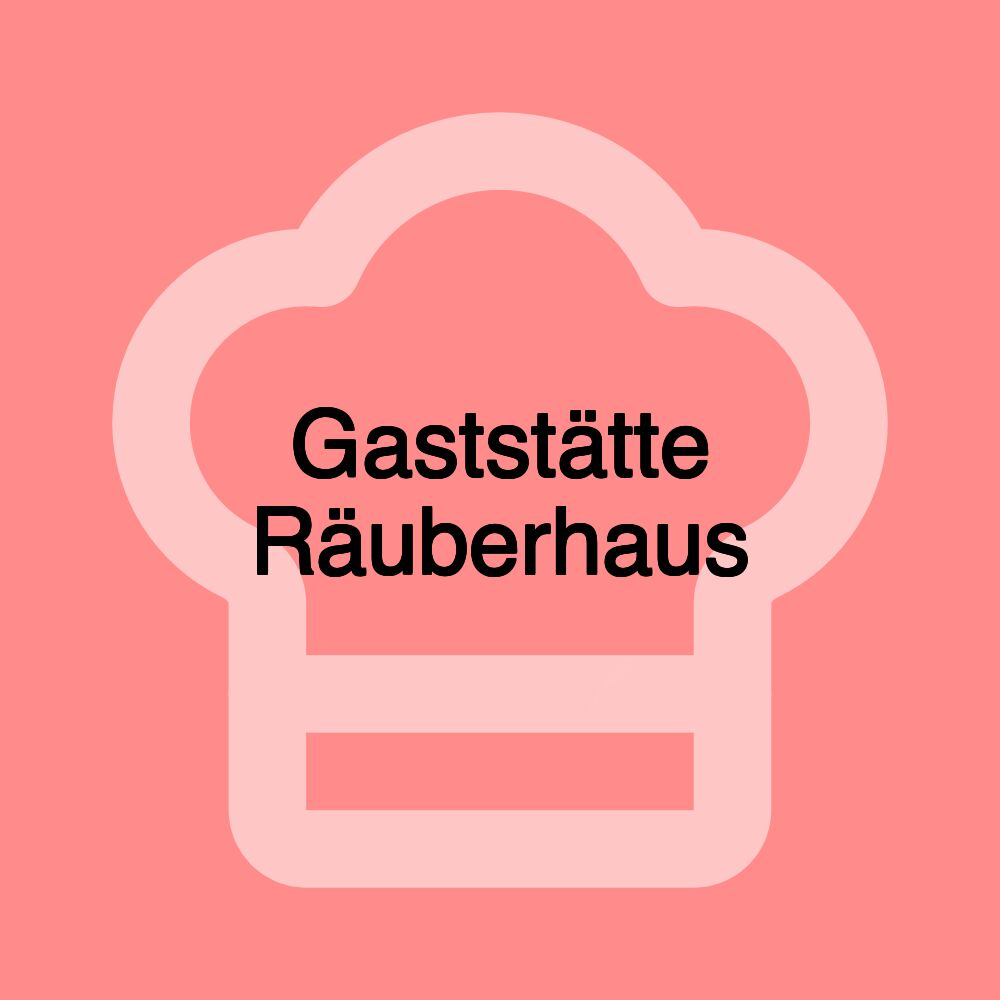 Gaststätte Räuberhaus
