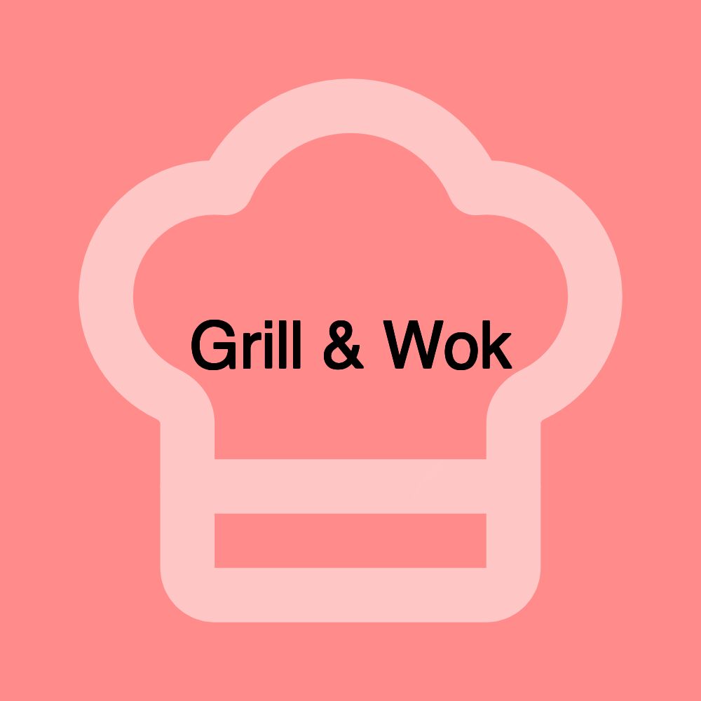 Grill & Wok