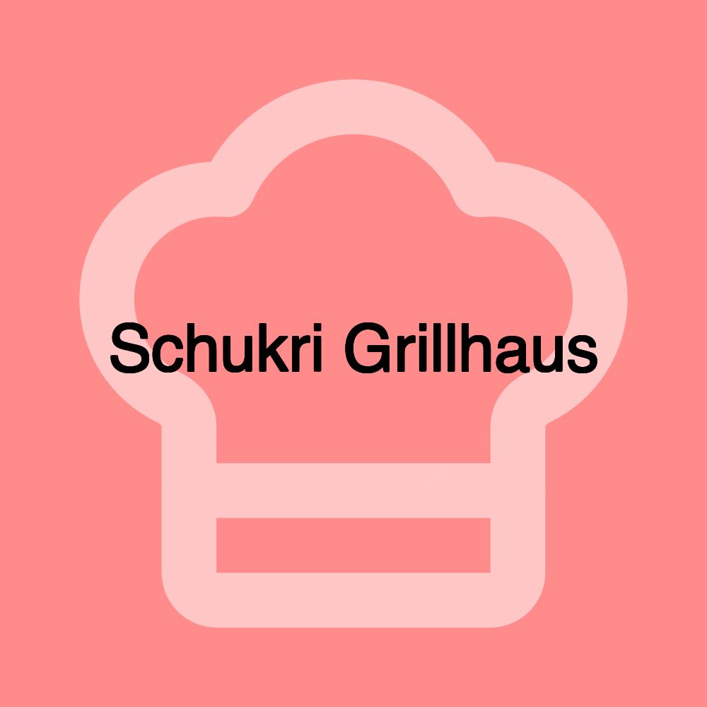 Schukri Grillhaus