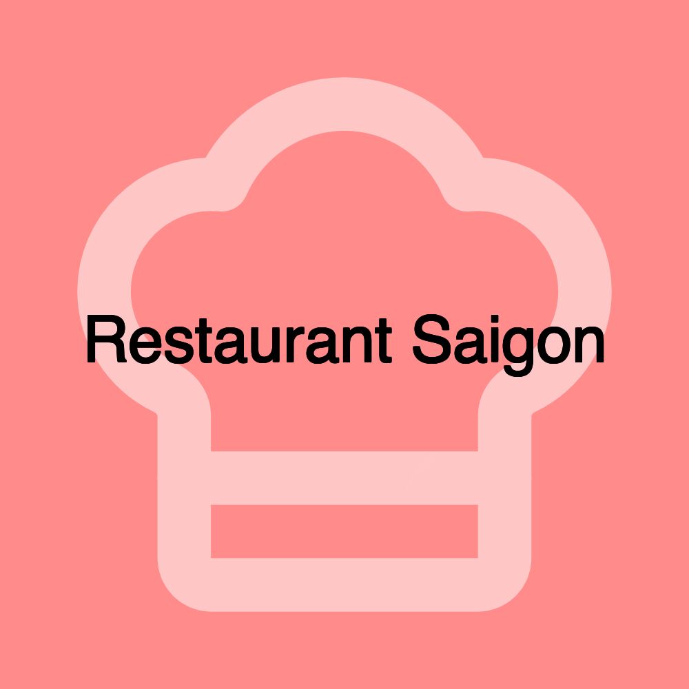 Restaurant Saigon Restaurant Saigon