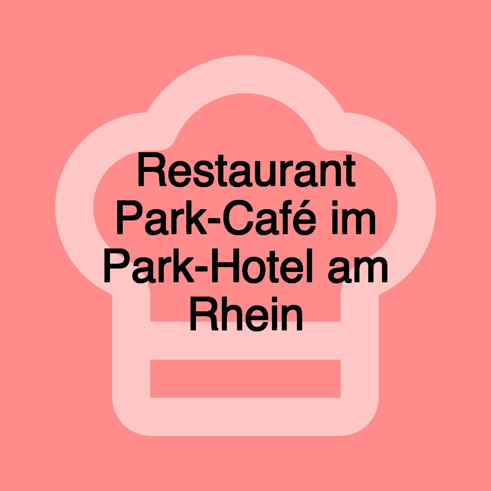 Restaurant Park-Café im Park-Hotel am Rhein Restaurant Park-Café im Park-Hotel am Rhein