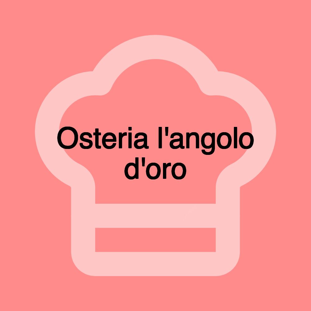 Osteria l'angolo d'oro