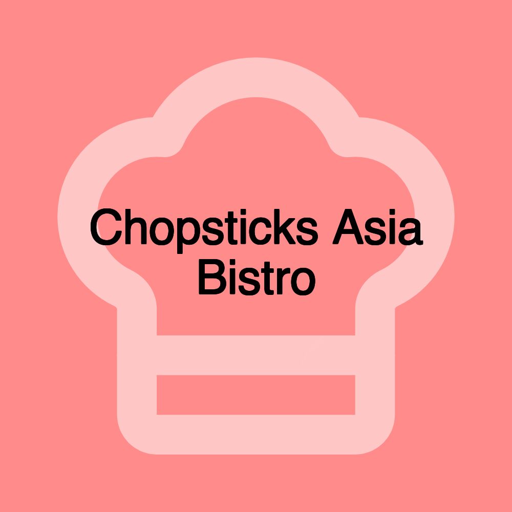 Chopsticks Asia Bistro Chopsticks Asia Bistro