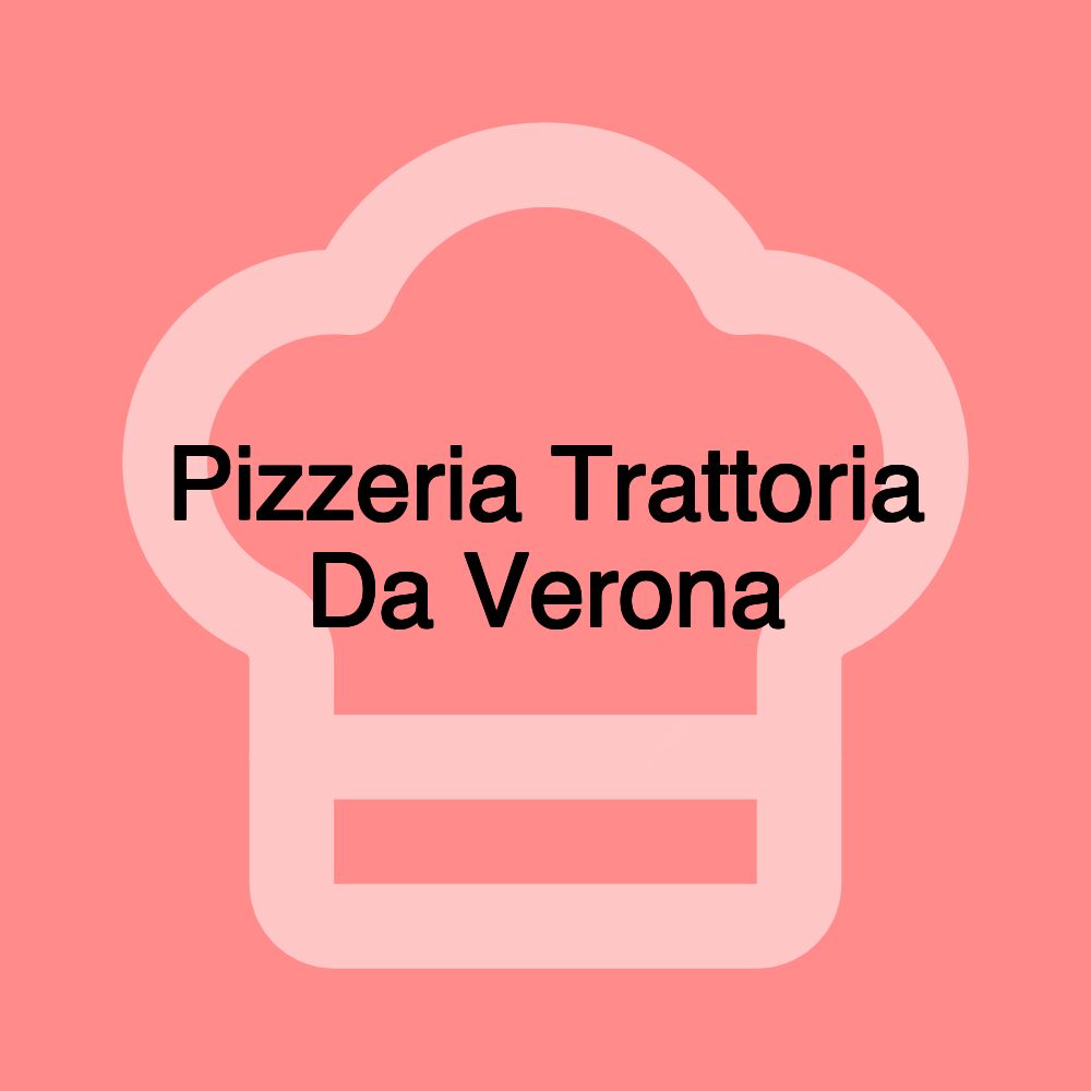 Pizzeria Trattoria Da Verona