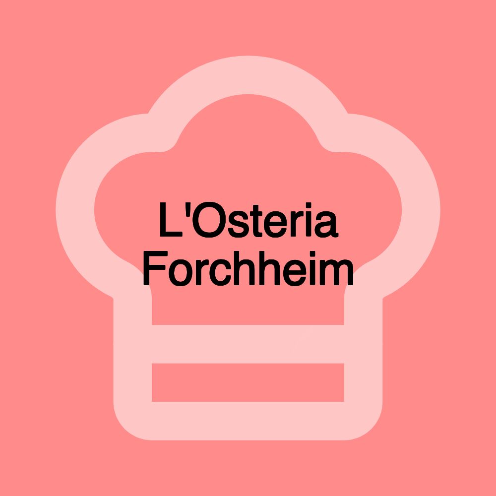 L'Osteria Forchheim