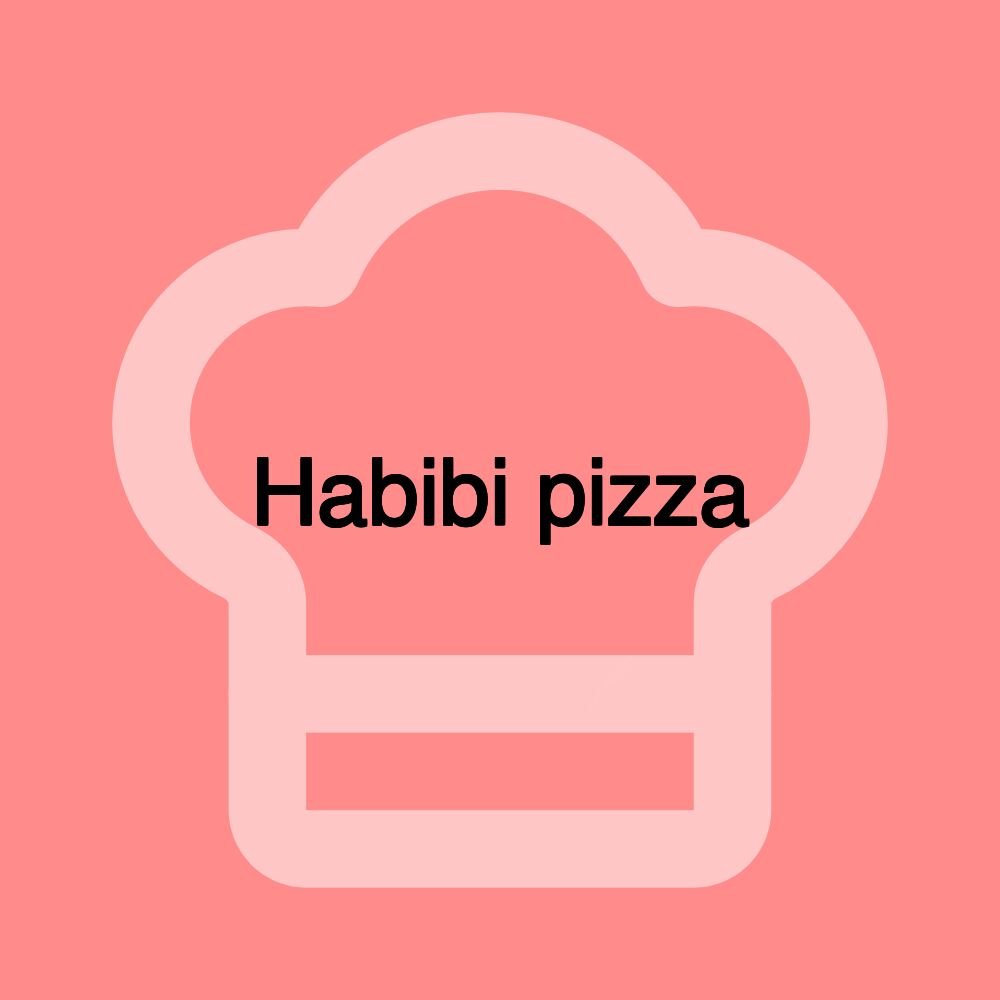 Habibi pizza