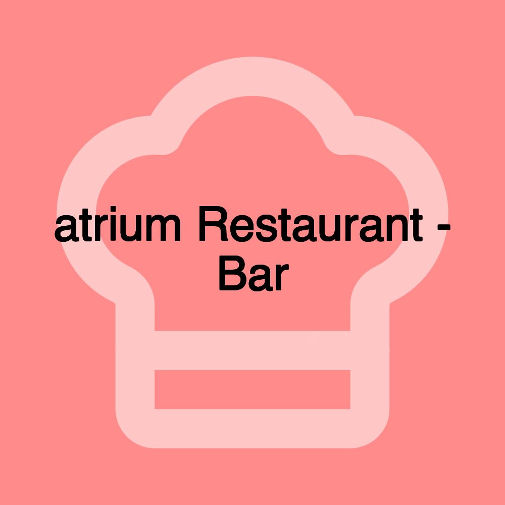 atrium Restaurant - Bar