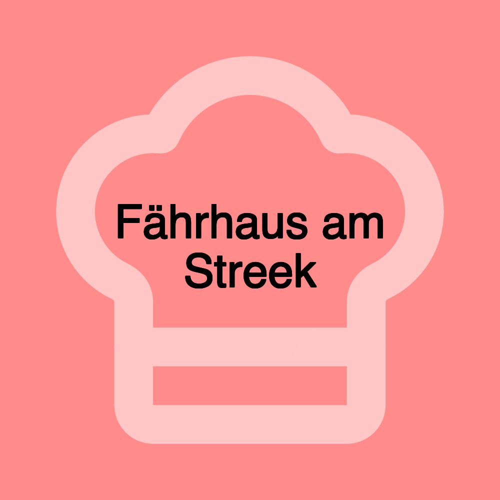 Fährhaus am Streek Fährhaus am Streek