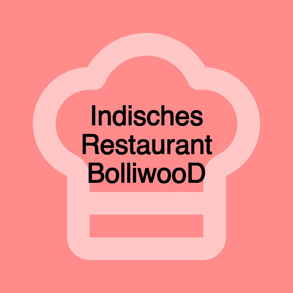 Indisches Restaurant BolliwooD Indisches Restaurant BolliwooD