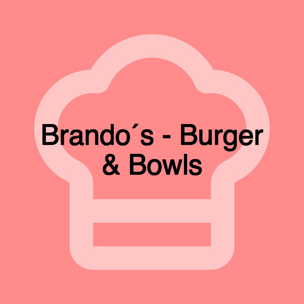 Brando´s - Burger & Bowls