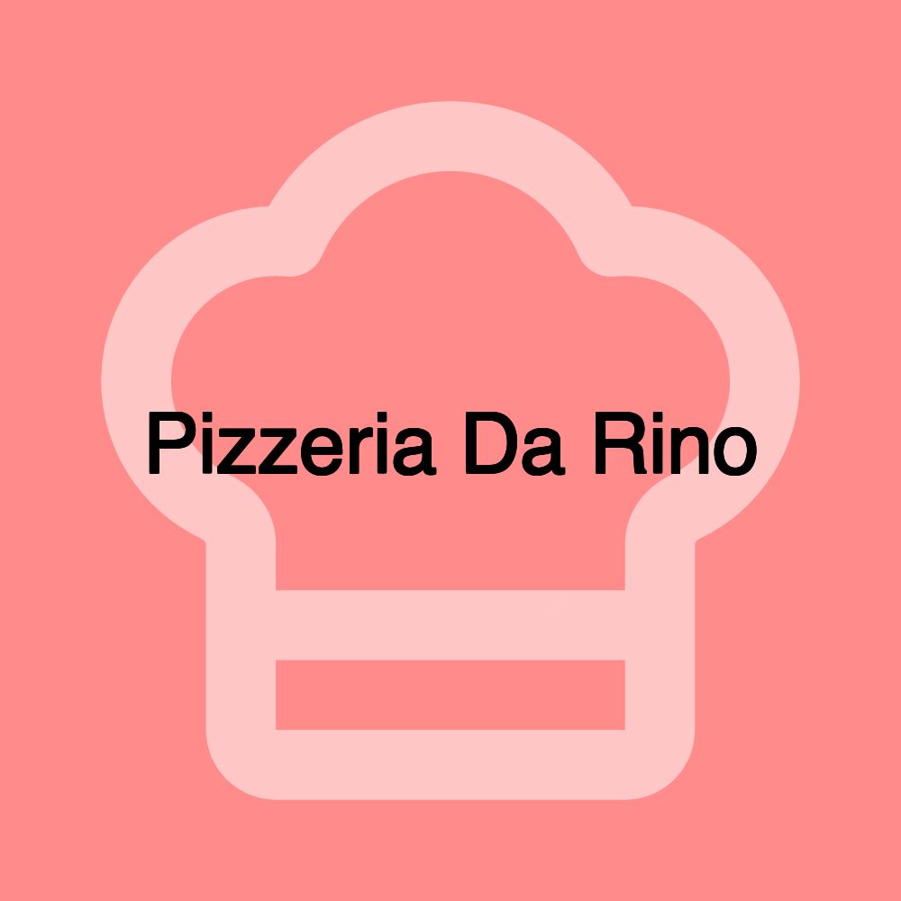 Pizzeria Da Rino Pizzeria Da Rino