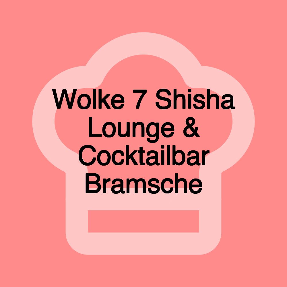 Wolke 7 Shisha Lounge & Cocktailbar Bramsche